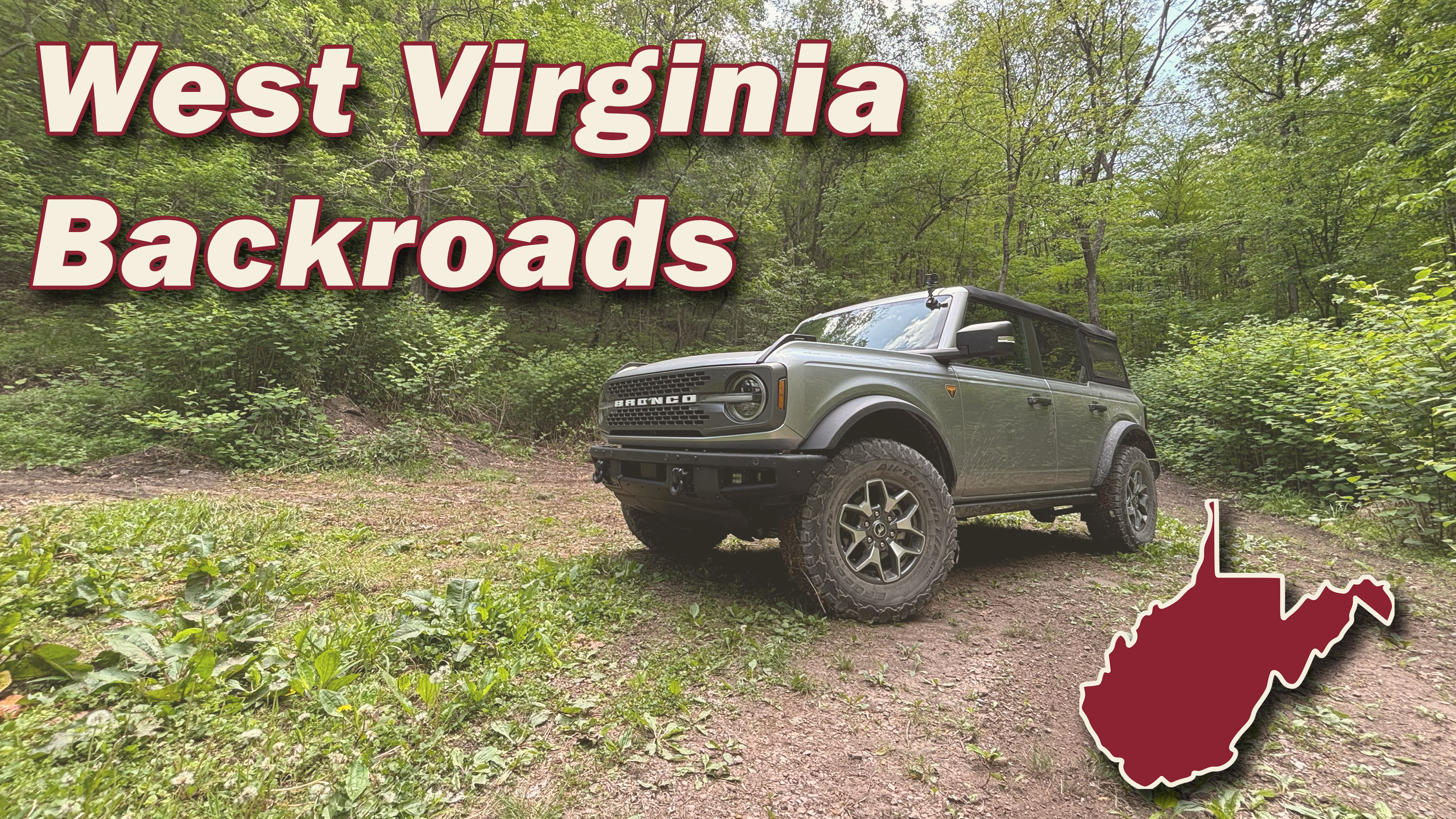 A Youtube Thumbnail with a Ford Bronco, "West Virginia Backroads" title and the West Virginia state.